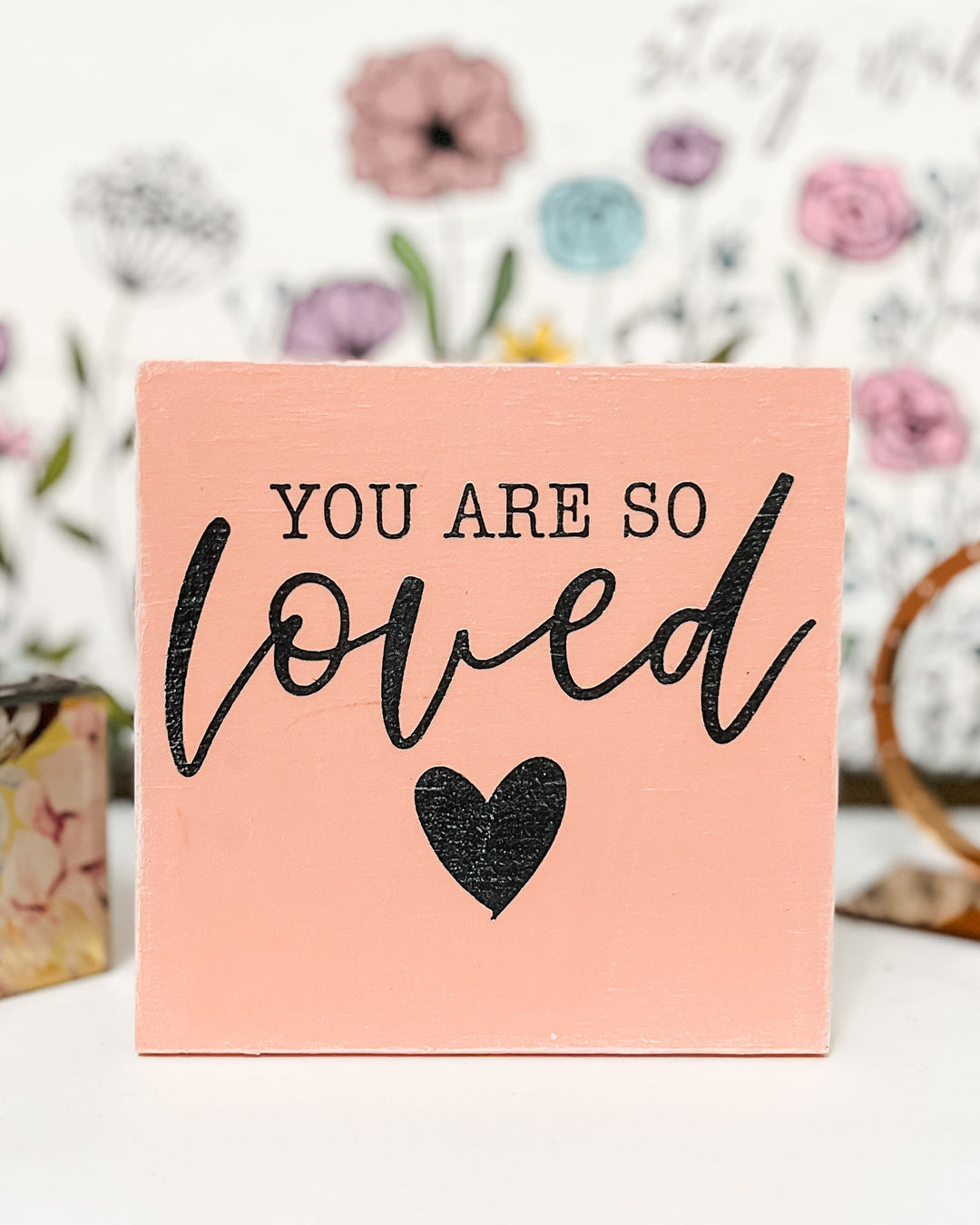 You are so Loved Peach  & Black Sign